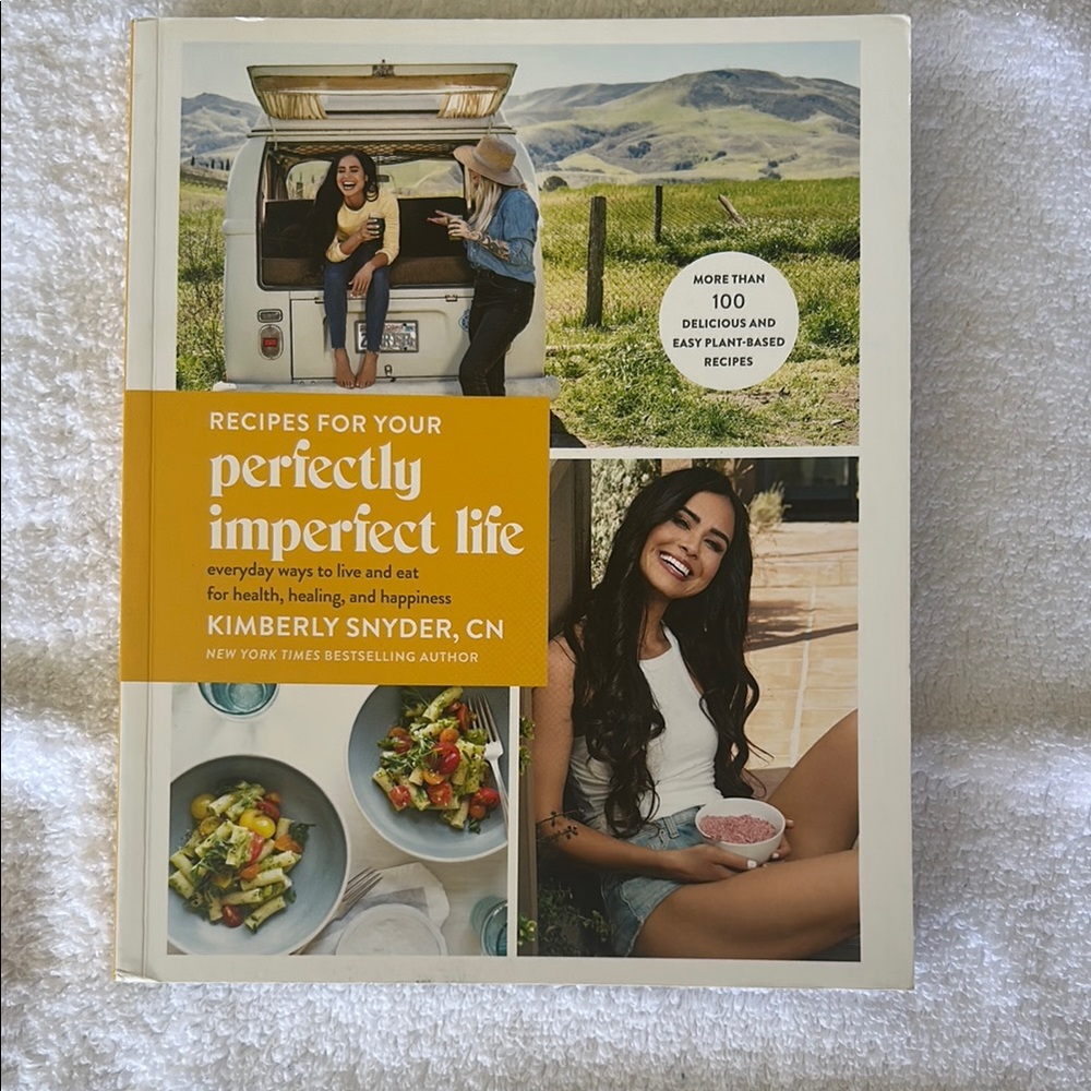 Kimberly Snyder Perfectly Imperfect Life Cookbook